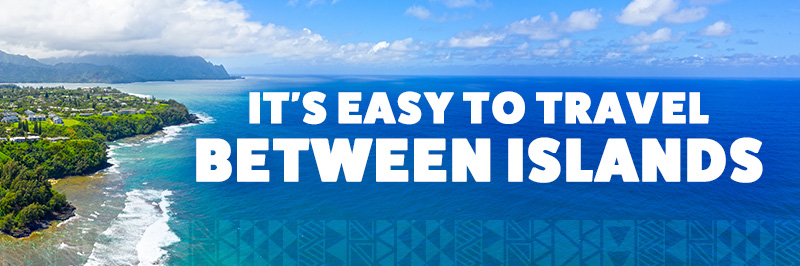 False, it really isn't very easy to travel between islands during your vacation