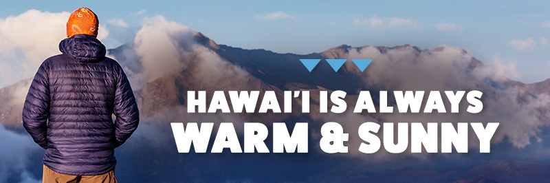 Some people think that Hawaii is always warm and sunny